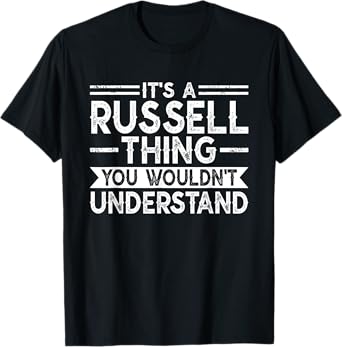 It's A Russell Thing You Wouldn't Understand Family Name T-Shirt