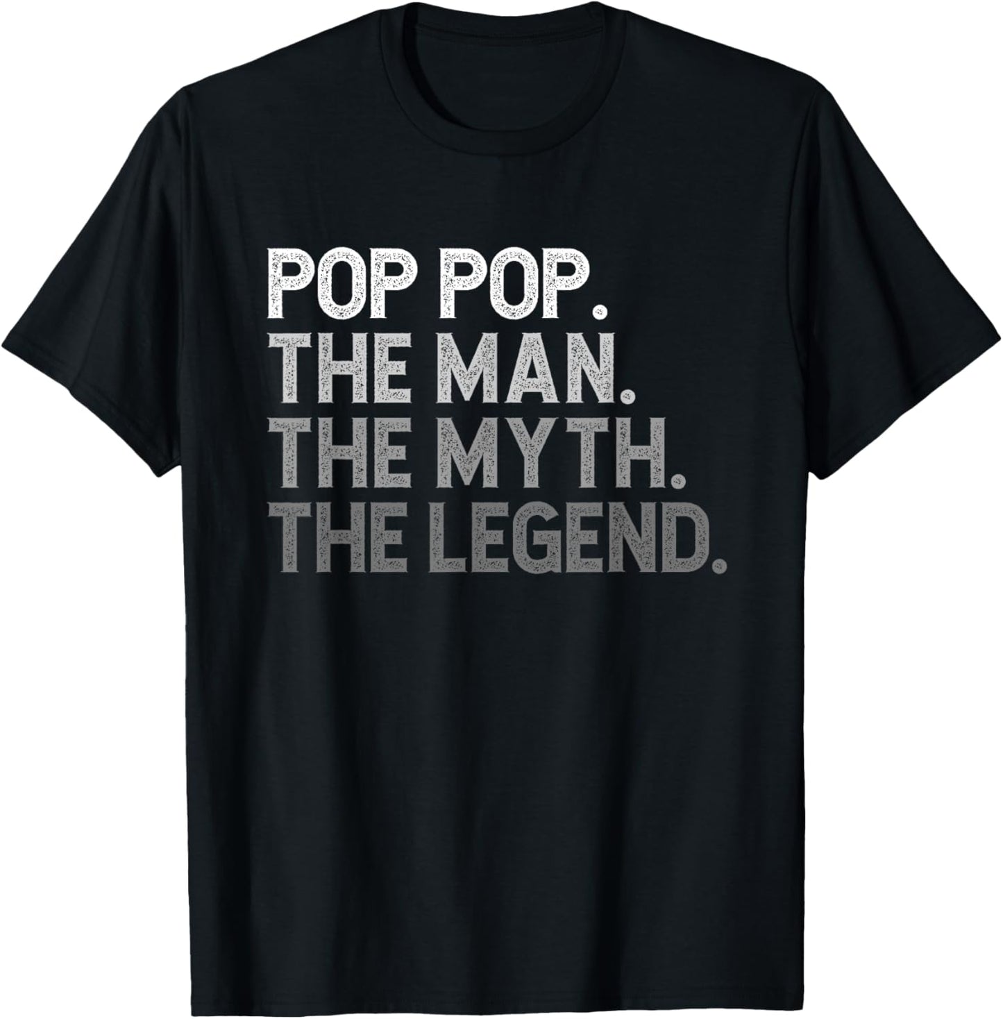 Pop-Pop The Man The Myth The Legend Funny Cool PopPop T-Shirt