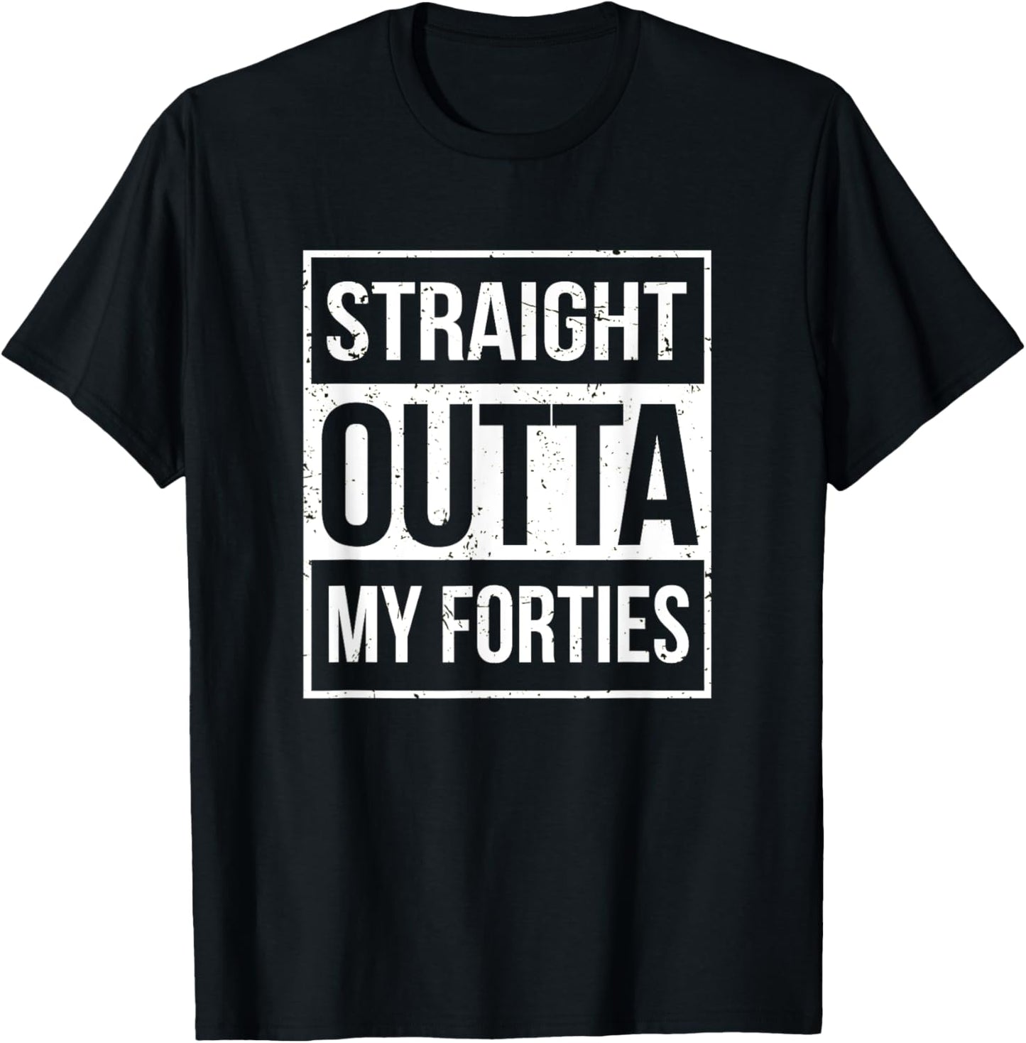 Straight Outta My Forties Funny 50th Birthday Gift T-Shirt