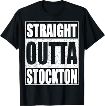 Straight Outta Stockton T-Shirt California Shirt T-Shirt