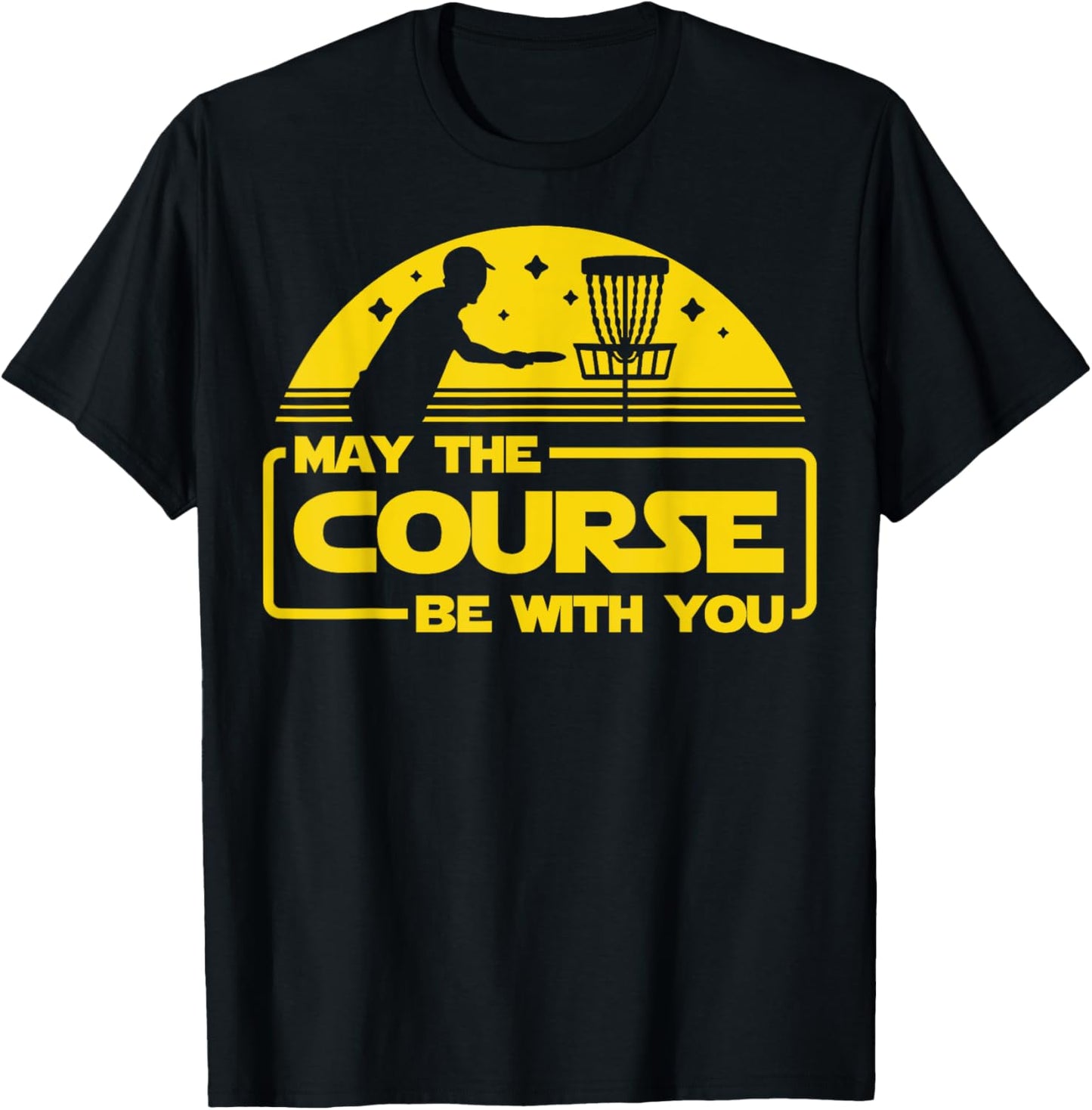 May The Course Be With You Funny Disc Golf T-Shirt