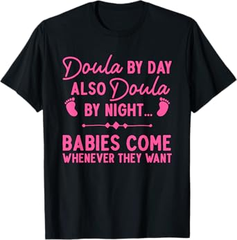 Doula Art For Women Girl Labor & Delivery Birth Worker Doula T-Shirt