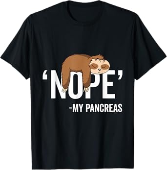 Nope My Pancreas Cute Sloth Type 1 T1D Diabetes Funny Gift T-Shirt