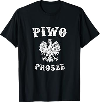 Beer please in Polish - Piwo Prosze T-Shirt