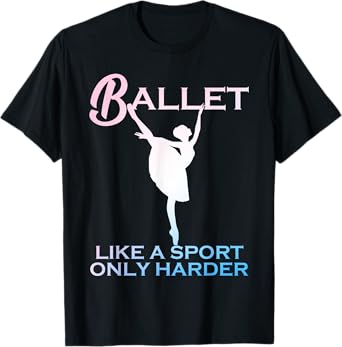 Funny Ballet Art For Women Girls Ballet Recital Ballerina T-Shirt