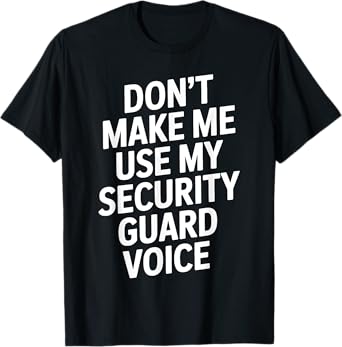 Security Guard Design For Men Women Bouncer Security Guard T-Shirt