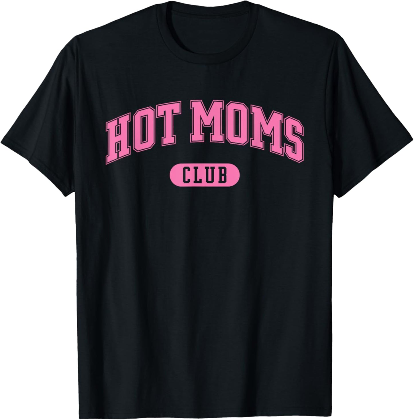 HOT MOMS CLUB T-Shirt