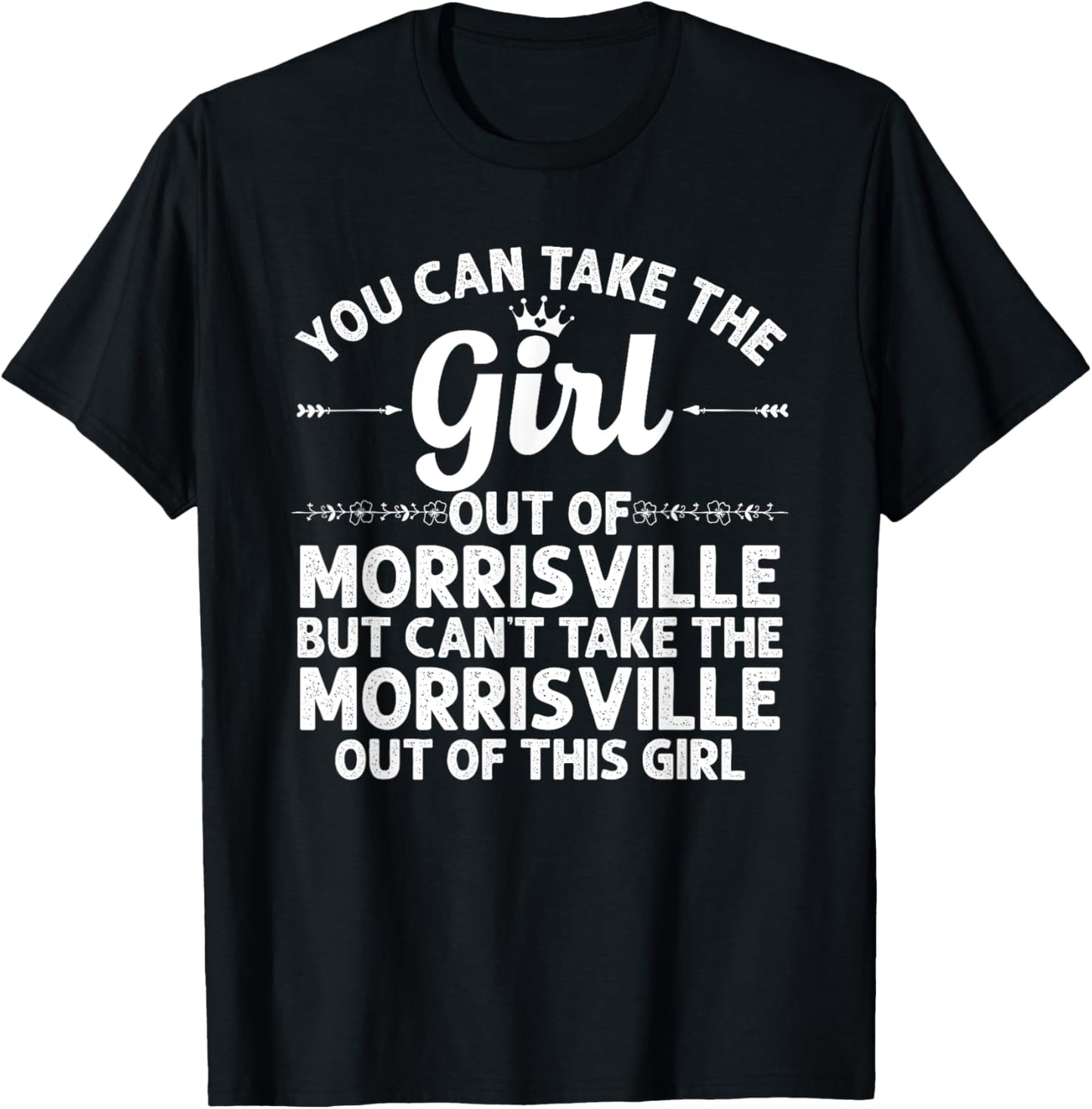 Girl Out Of MORRISVILLE PA PENNSYLVANIA Gift Funny Roots USA T-Shirt