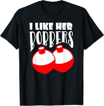 Men's I Like Her Bobbers T-Shirt Funny Fishing Couples Gifts T-Shirt