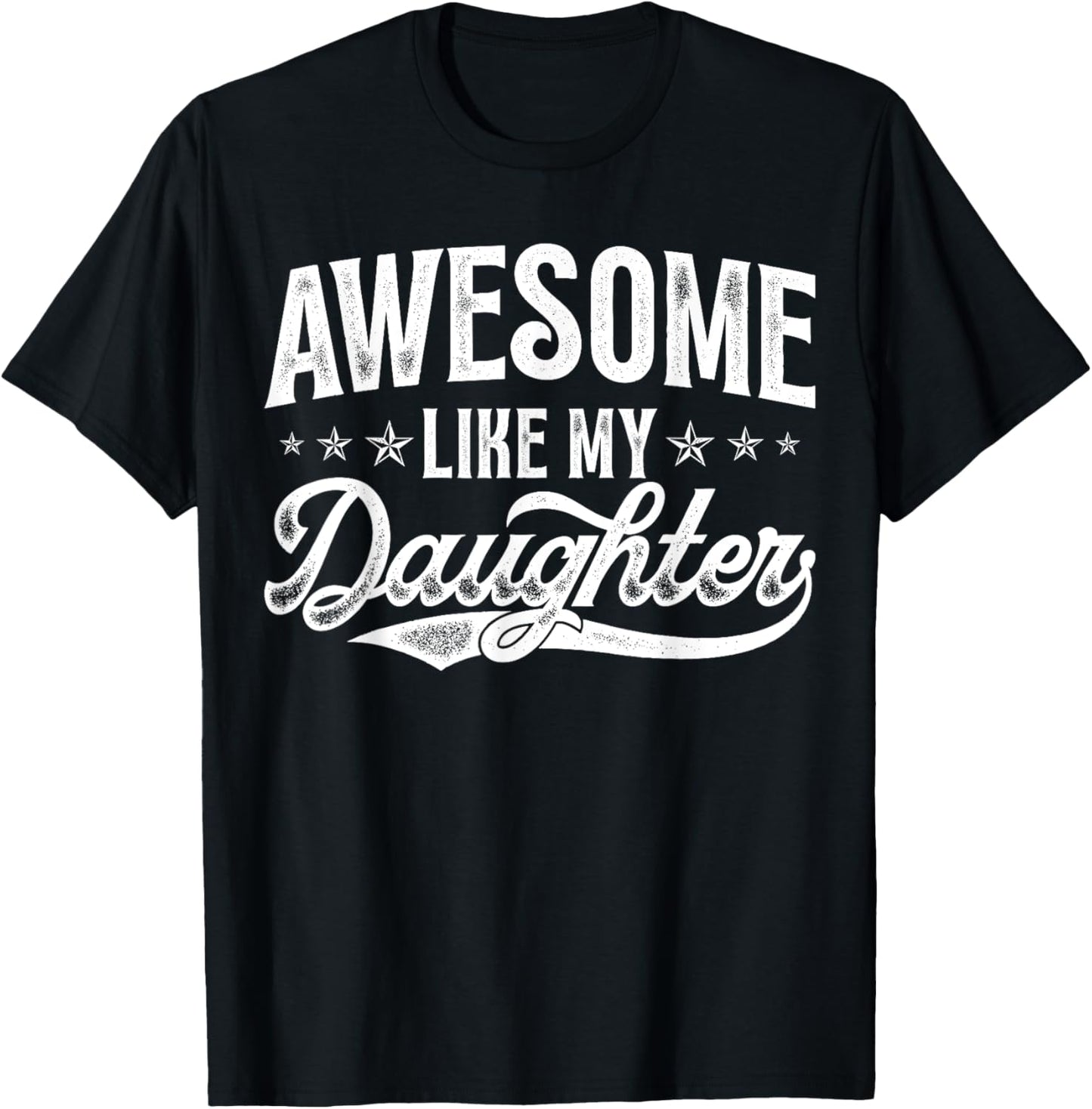 Awesome Like My Daughter Funny Fathers Day Dad Mom T-Shirt