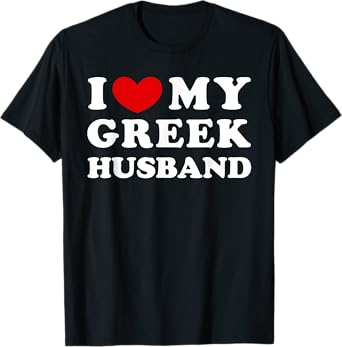 I Love My Greek Husband, I Heart My Greek Husband T-Shirt