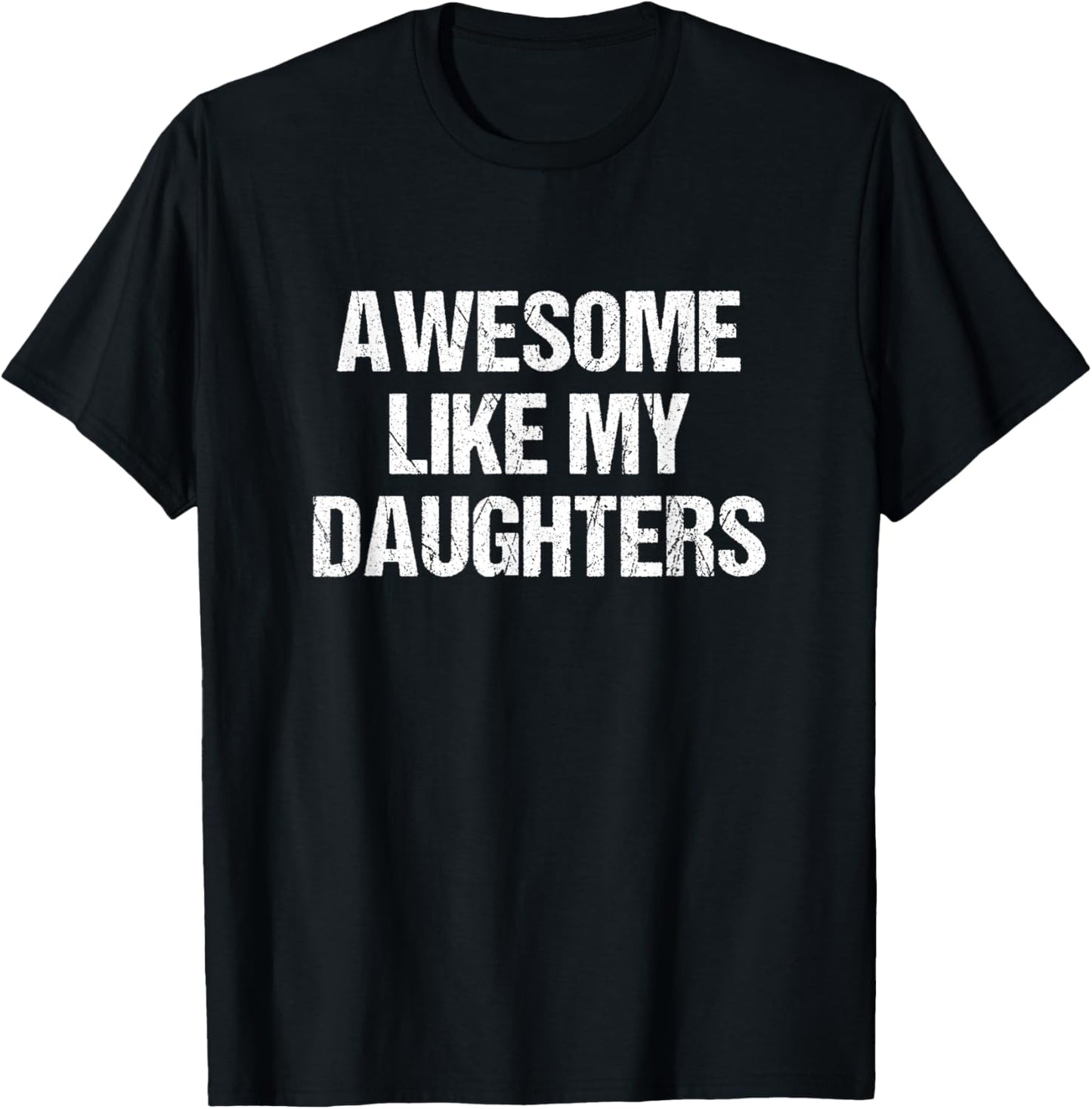 Awesome Like My Daughters Mom Dad Mother's Day Father's Day T-Shirt