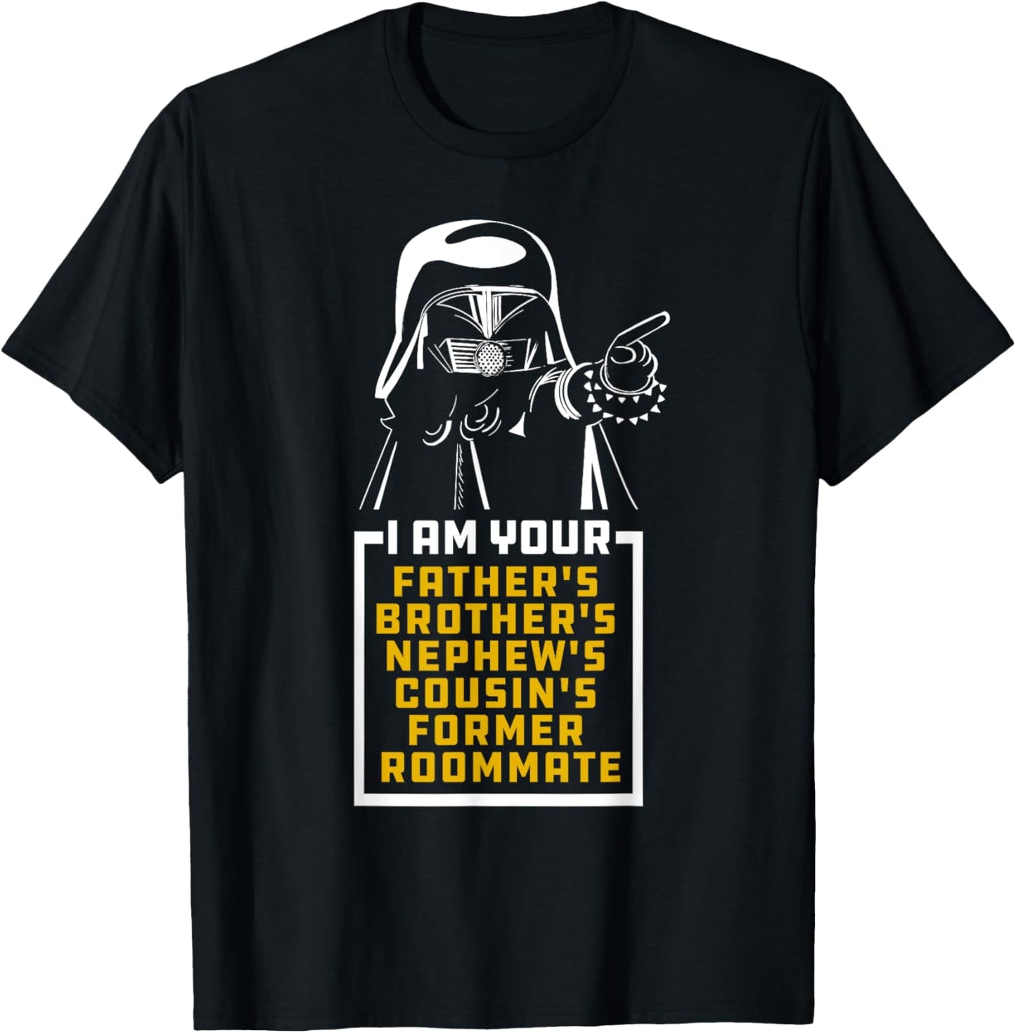 Your Father's Brother's Cousin's Nephew's Former Room Mate T-Shirt