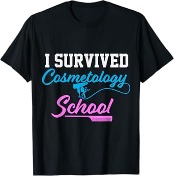 I survived cosmetology school Cosmetologist T-Shirt
