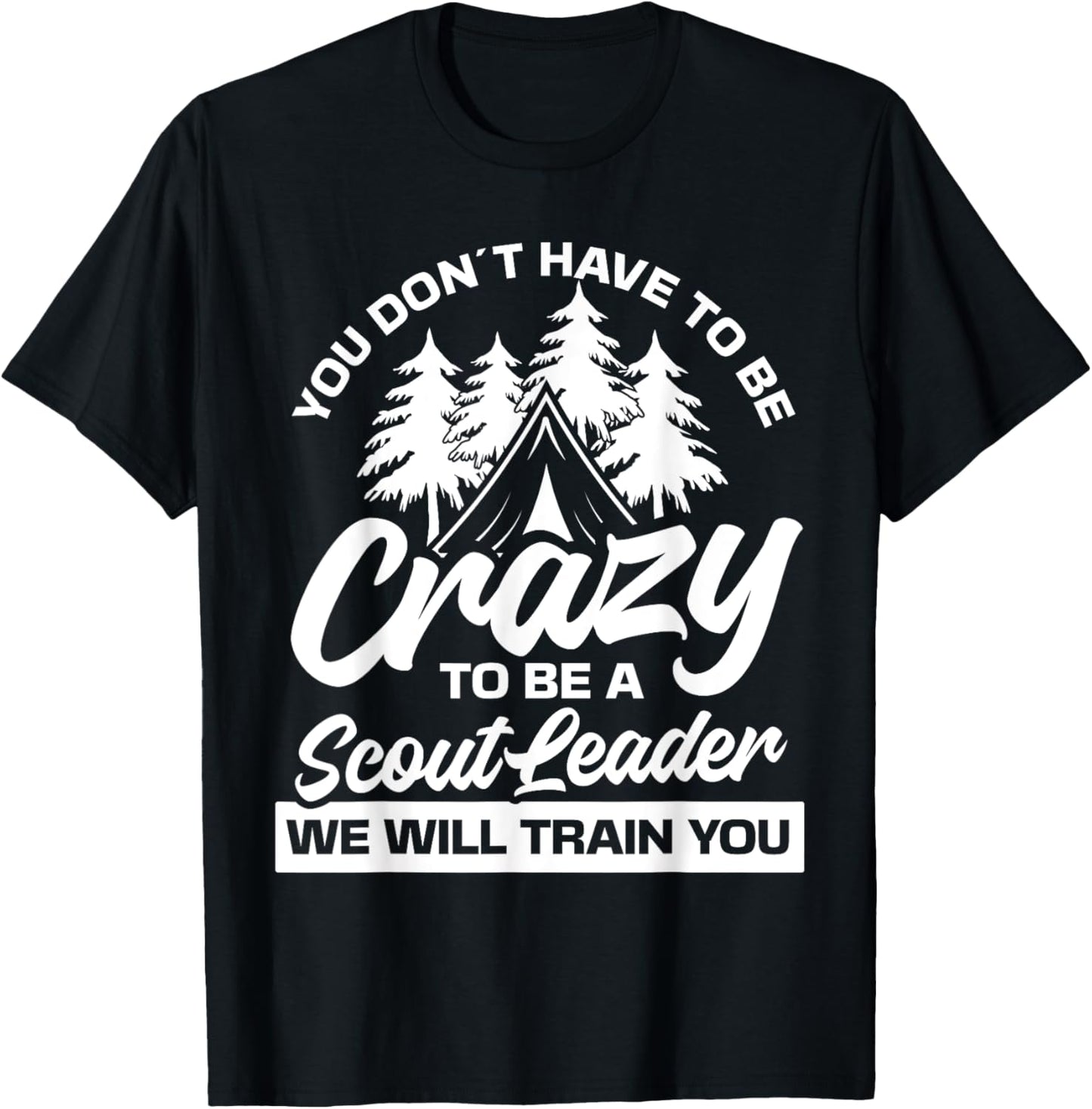 Crazy to be a scout leader - Scouting T-Shirt
