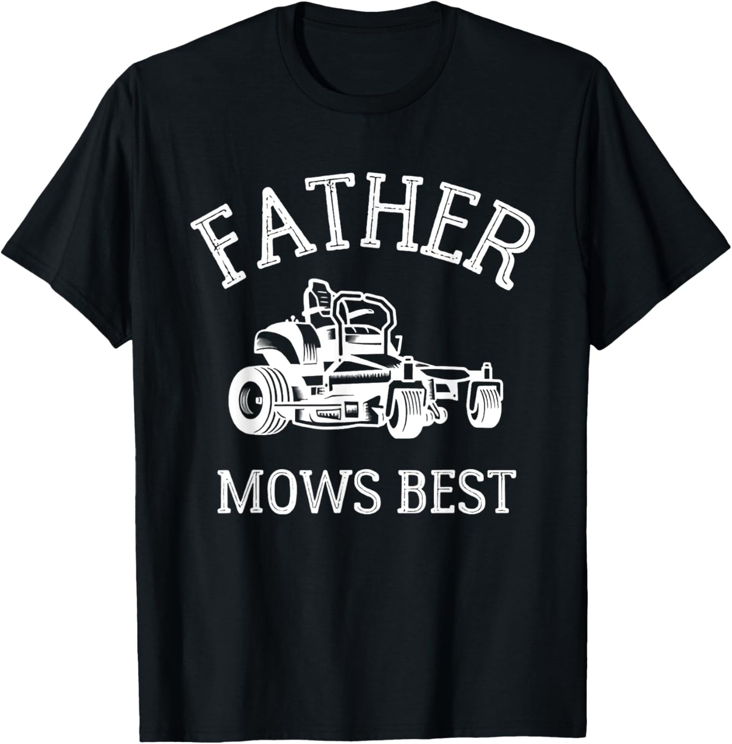 Father Mows Best Funny Riding Mower T-Shirt