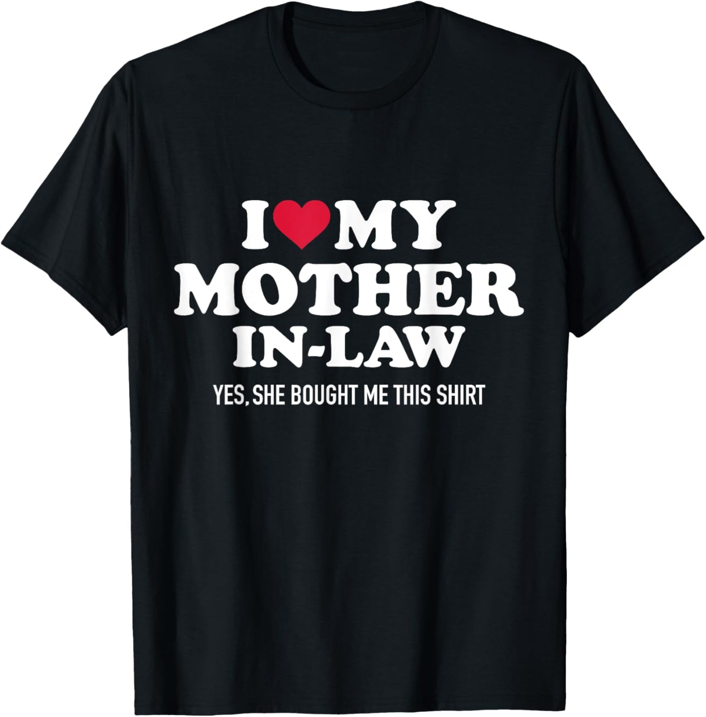 I love my mother-in-law for son-in-law T-Shirt