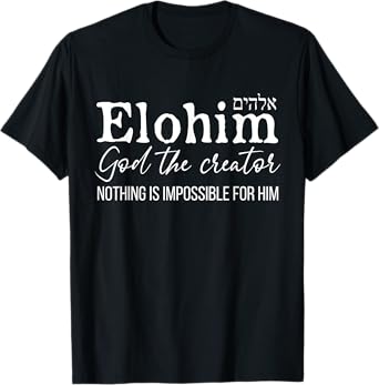 Elohim God The Creator - Hebrew Names For God T-Shirt