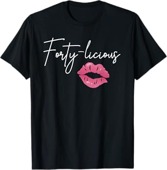 Fortylicious Pink Lips 40th Birthday T-Shirt