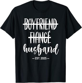 Boyfriend Fiance Husband 2025 Just Married Wedding Honeymoon T-Shirt