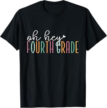 Oh Hey Fourth Grade, Cute 4th Grade Team Students Teachers T-Shirt for Men Women Kids