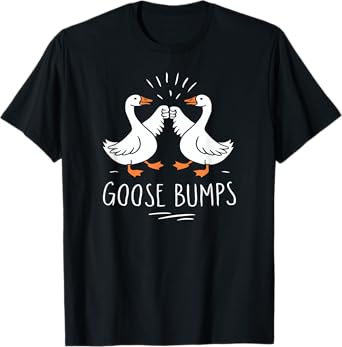 Goose Bumps Cute Funny Geese Fist Bump Pun Womens Mens Kids T-Shirt