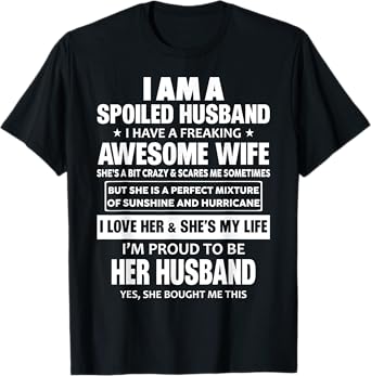 I Am A Spoiled Husband I Have A Freaking Awesome Wife T-Shirt