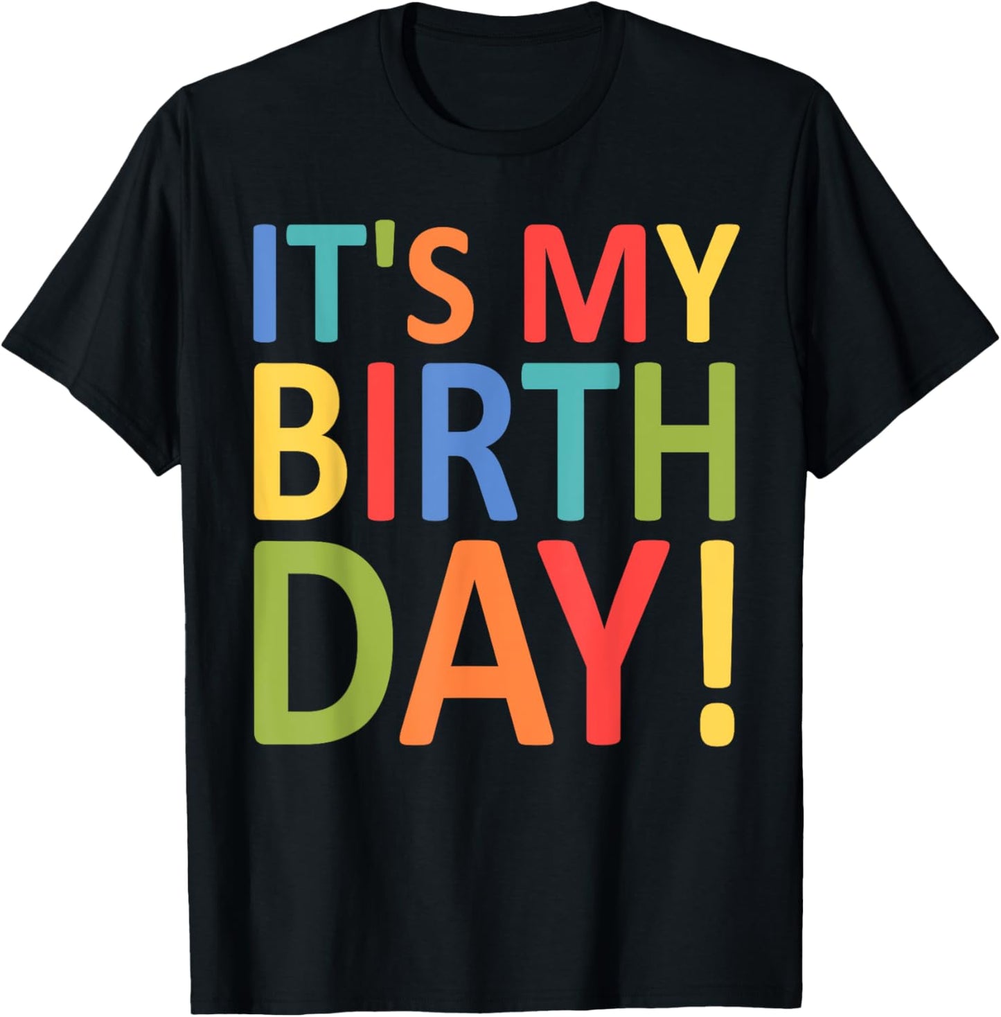 It's My Birthday Funny Men, Women, Girls and Boys Birthday T-Shirt