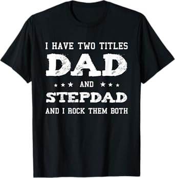 Best Dad and Stepdad Shirt Cute Fathers Day Gift from Wife T-Shirt