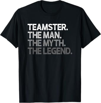 Mens Teamster Gift The Man Myth Legend T-Shirt