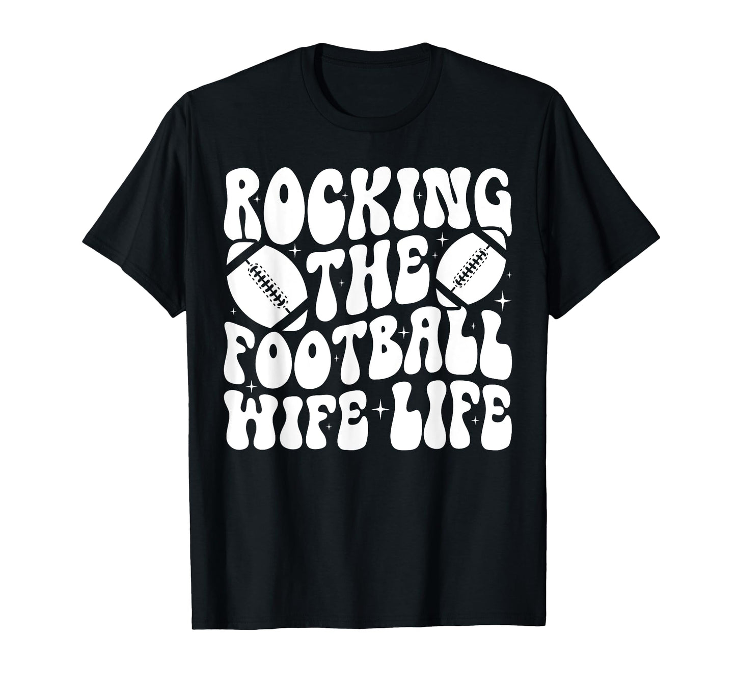 Rocking The Football Wife Life Wife Of A Football Player T-Shirt