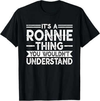 It's A RONNIE Thing You Wouldn't Understand Family Name T-Shirt