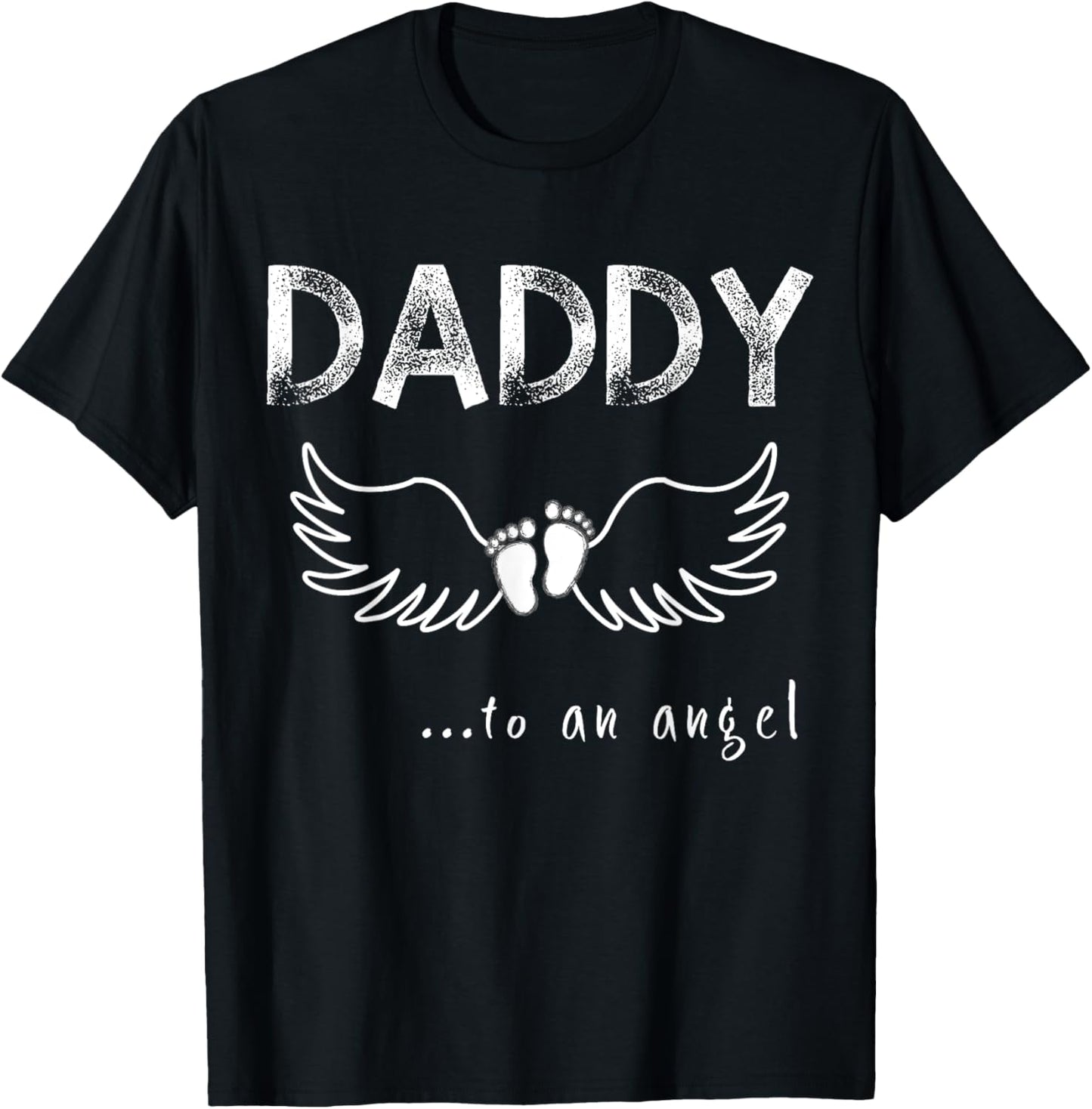Daddy of an Angel Baby T-Shirt for Grieving Dads T-Shirt