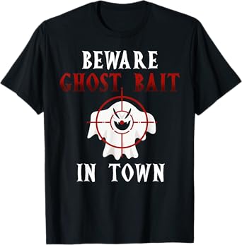 Beware Ghost Bait In Town Funny Spooky Halloween T-Shirt