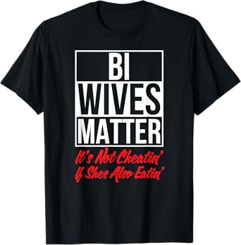 Bi Funny Adult Humor Sex Swinger T-Shirt