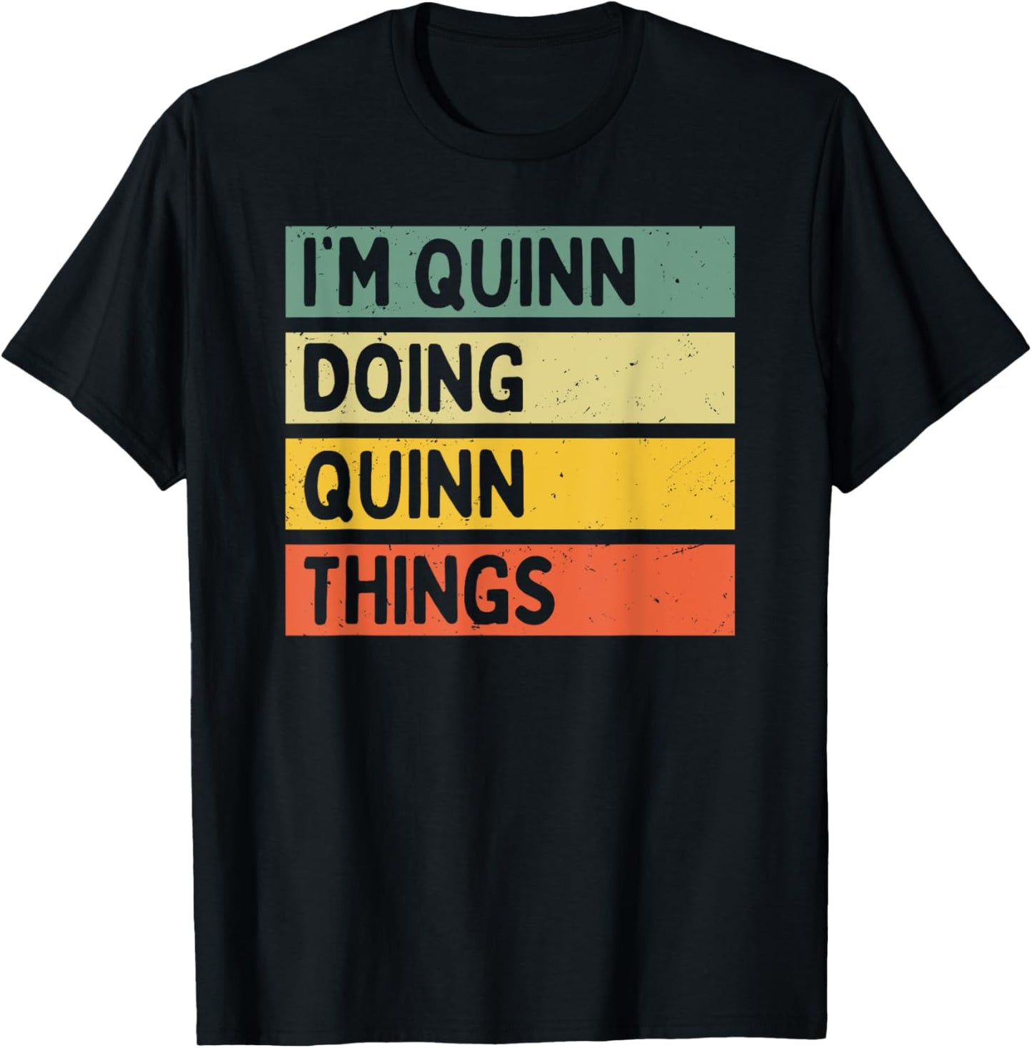 I'm Quinn Doing Quinn Things Funny Personalized Quote T-Shirt