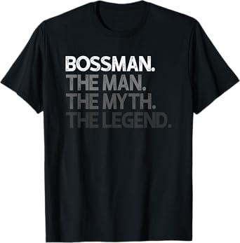 Bossman Boss Gift Man Myth The Legend T-Shirt
