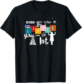 Matilda Even If You're Little You Can Do A Lot T-Shirt