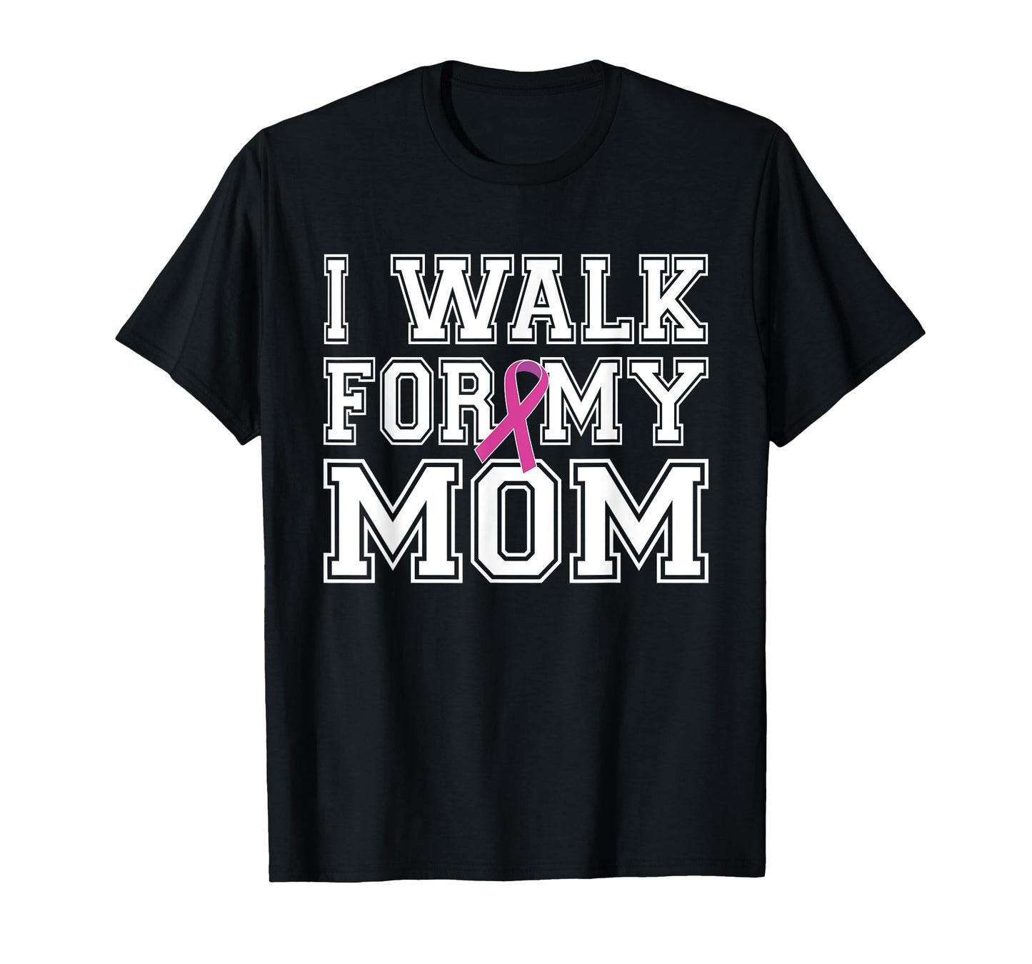 I Walk For My Mom Breast Cancer Awareness T-Shirt