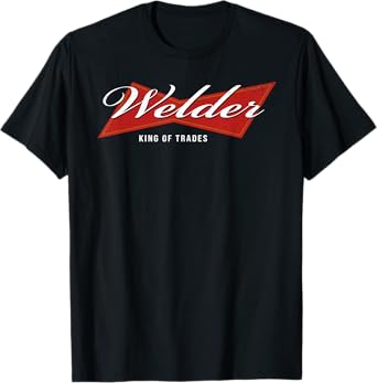 Welder King of Trades Funny Welding Master Welder T-Shirt T-Shirt