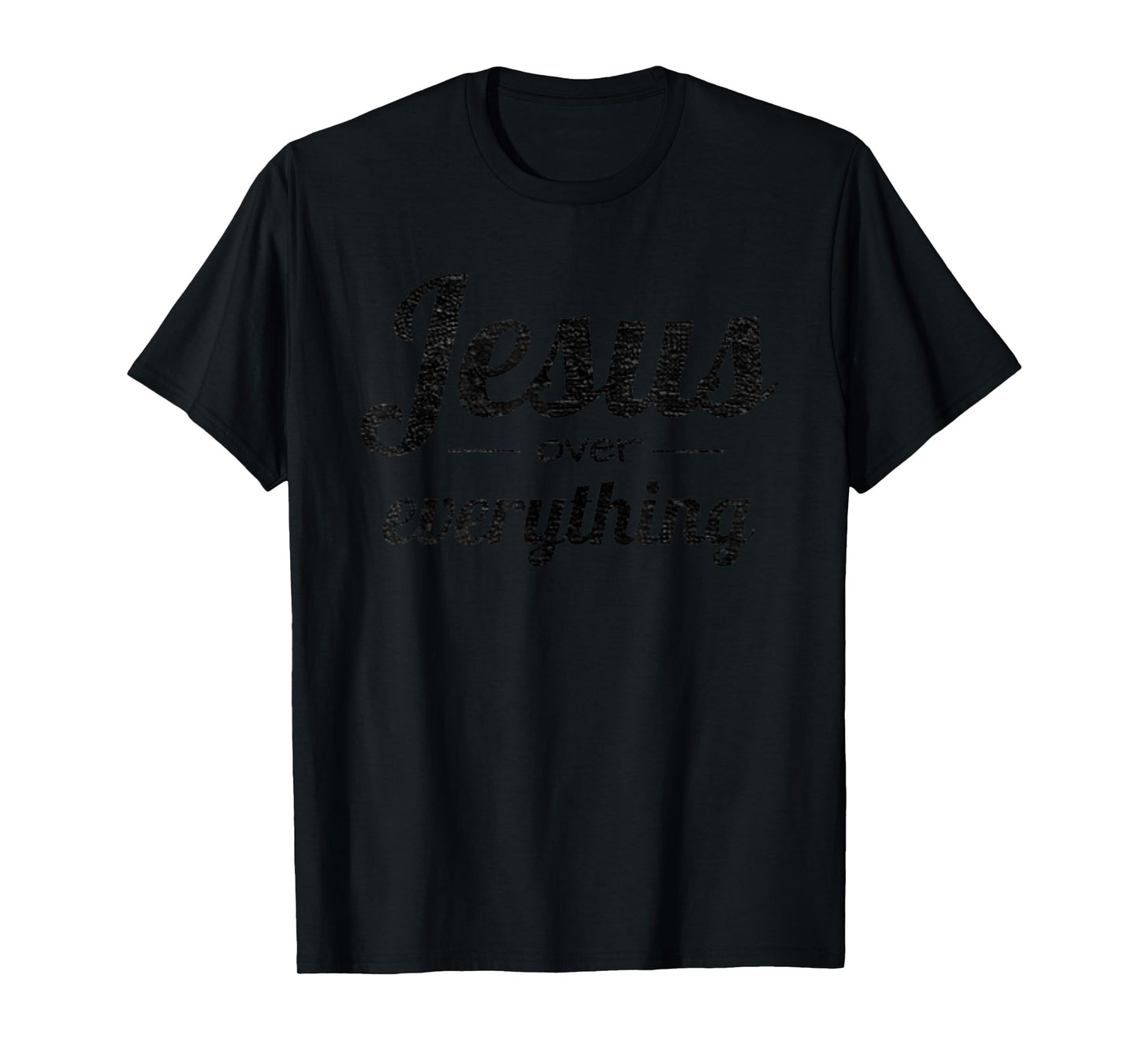 Jesus Over Everything Gift For Christian Women Moms Ladies T-Shirt