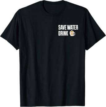 Save Water Drink Beer T-Shirt