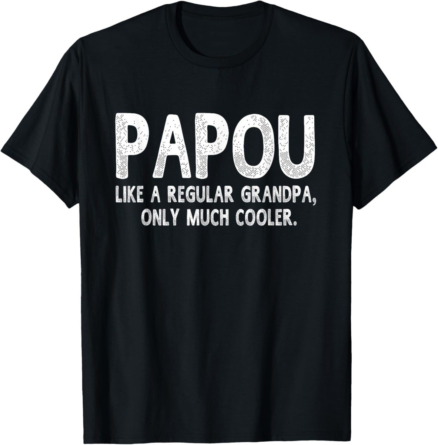 Papou Definition Like Regular Grandpa Only Cooler Funny T-Shirt