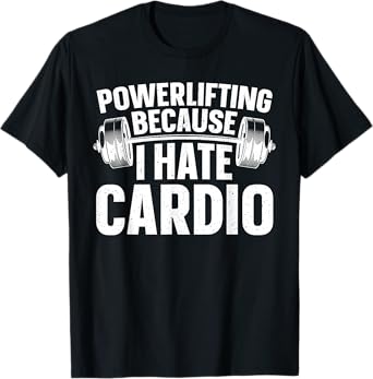 Powerlifting Design For Men Women Powerlifter Power Lifting T-Shirt