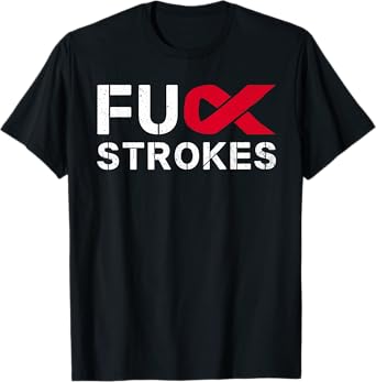 Fuck Strokes FU Survivor Stroke Awareness Month Red Ribbon T-Shirt