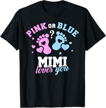 Pink Or Blue Mimi Loves You Gender Reveal T-Shirt