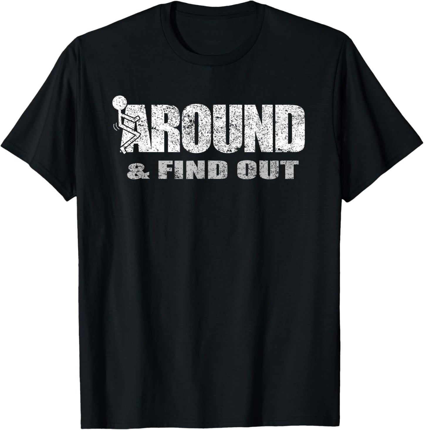 Fuck Around And Find Out T-Shirt
