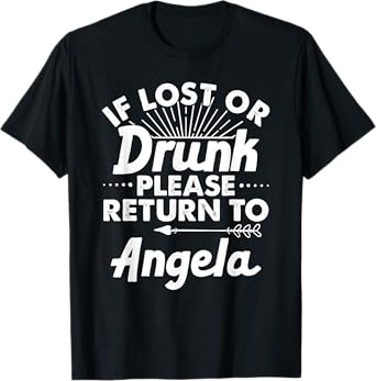 If Lost Or Drunk Please Return To ANGELA Gift Name Women T-Shirt
