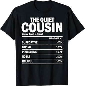 The Quiet Cousin - Nutrition Facts Funny Matching T-Shirt