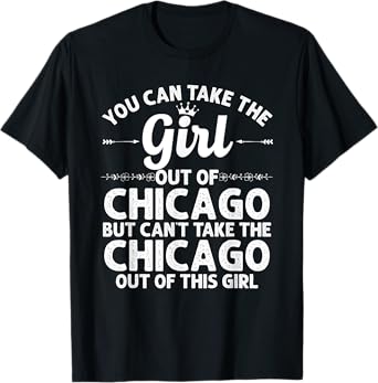 Girl Out Of CHICAGO IL ILLINOIS Gift Funny Home Roots USA T-Shirt